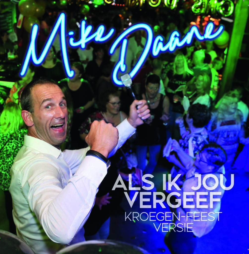 Mike Daane brengt ‘Als ik jou vergeef’ van wijlen Andre Hazes uit in Kroegen-Feestversie!