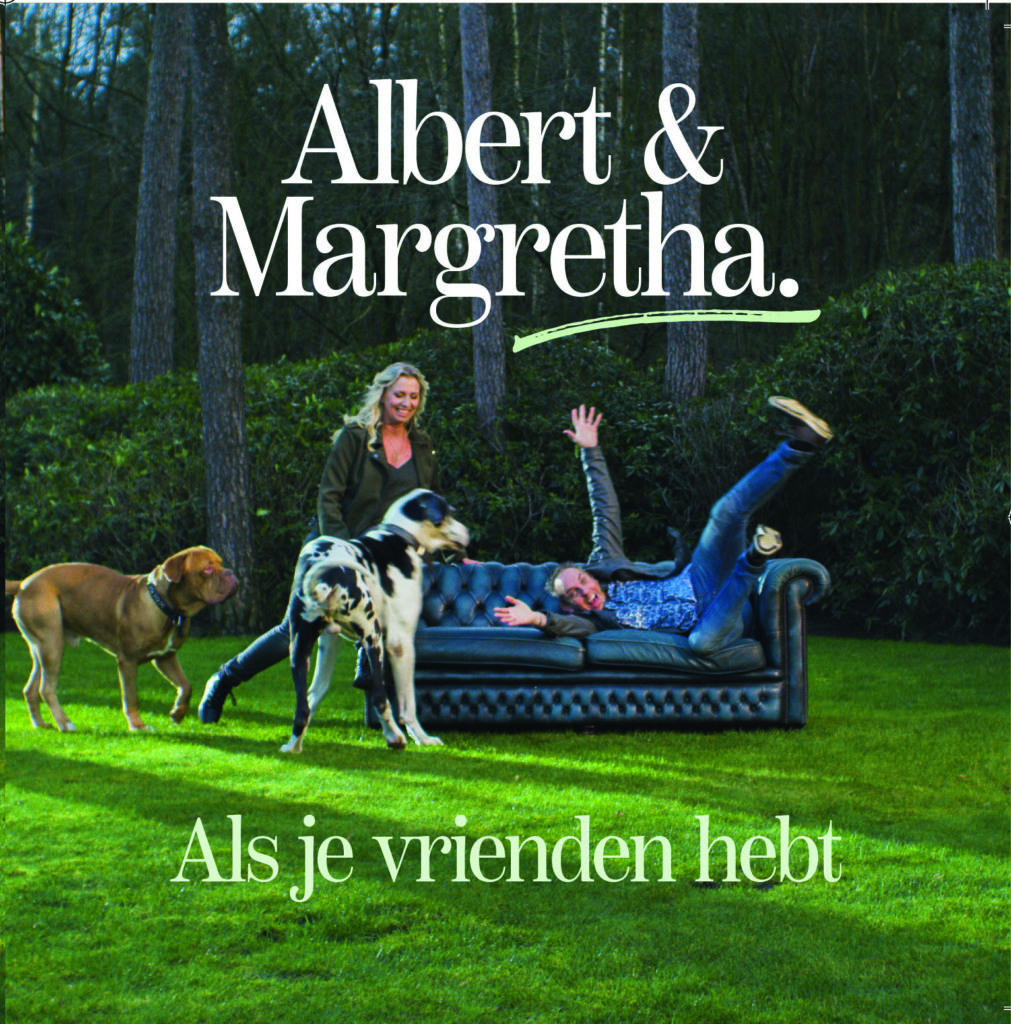 Albert & Margretha bundelen hun krachten en lanceren ‘Als je vrienden hebt’
