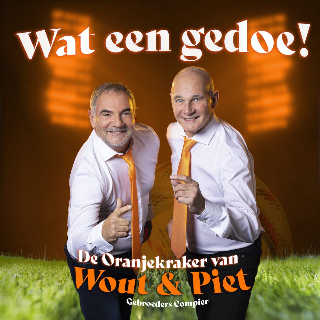 Wout & Piet hebben met ‘Wat een gedoe!’ een enorme Oranjekraker in handen